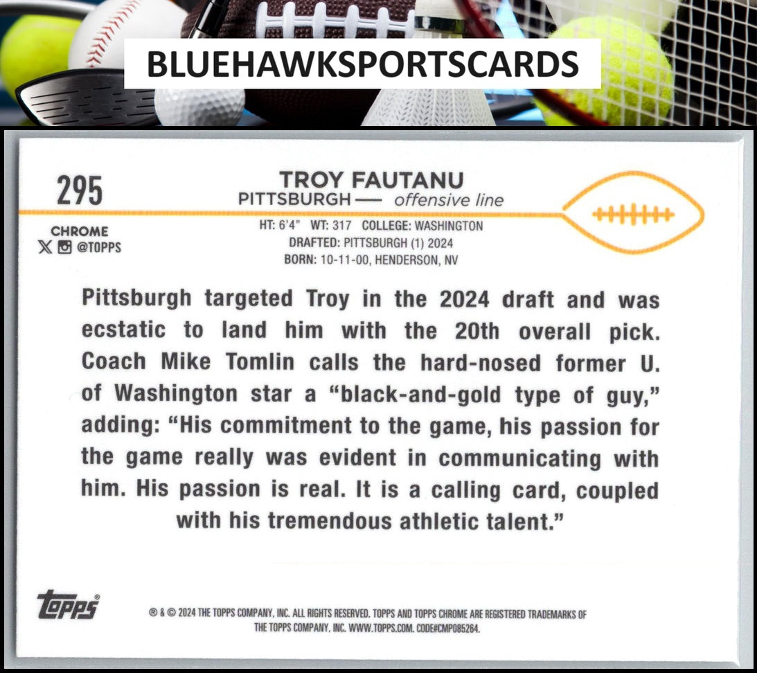 2024 Topps Chrome #295 Troy Fautanu
