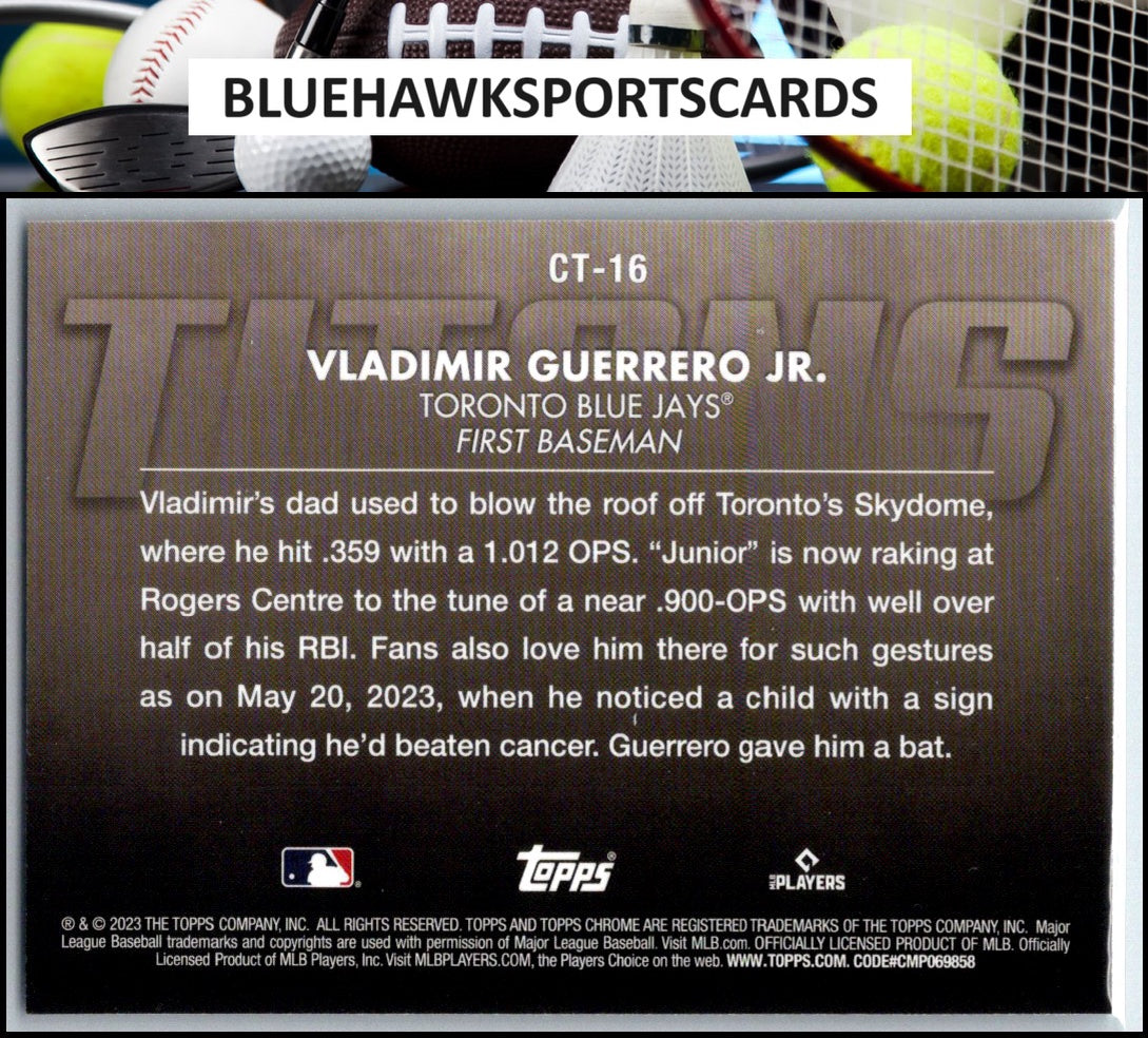 2023 Topps Chrome Update #CT-16 Vladimir Guerrero Jr. Titans